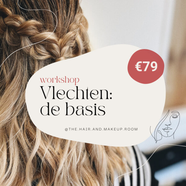 Workshop vlechten, leren vlechten, je dochter leren vlechten, vlecht workshop, cursus, apeldoorn, hoe leer je, the hair and makup room, haar makeup apeldoorn